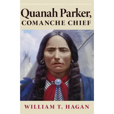Quanah Parker, Comanche Chief: Volume 6