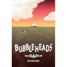 Bubbleheads: The Med Run
