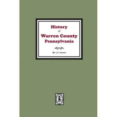 History of Warren County, Pennsylvania with illustrations and Biographical sketches of some of its Prominent Men and Pioneers