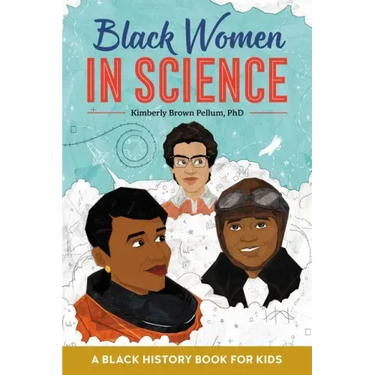 Black Women in Science: A Black History Book for Kids