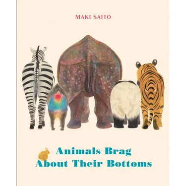 Animals Brag about Their Bottoms