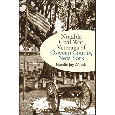 Notable Civil War Veterans of Oswego County, New York
