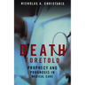 Death Foretold: Prophecy and Prognosis in Medical Care