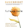 Full Exposure: Opening Up to Sexual Creativity and Erotic Expression