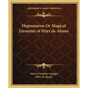 Heptameron or Magical Elements of Peter de Abano