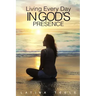 Living Every Day In God's Presence