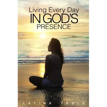 Living Every Day In God's Presence