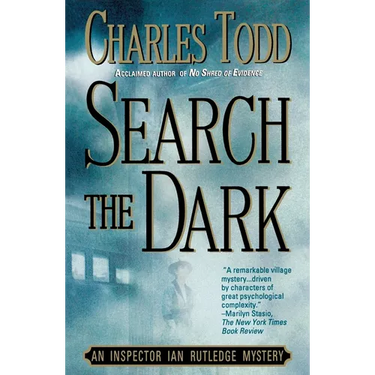 Search the Dark: An Inspector Ian Rutledge Mystery