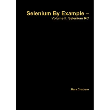 Selenium By Example - Volume II: Selenium RC