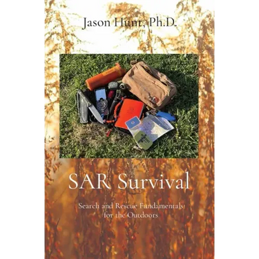 SAR Survival: Search and Rescue Fundamentals for the Outdoors