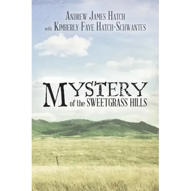 Mystery of the Sweetgrass Hills