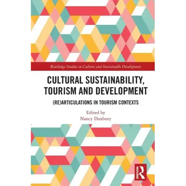 Cultural Sustainability, Tourism and Development: (Re)Articulations in Tourism Contexts