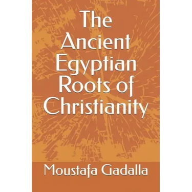 The Ancient Egyptian Roots of Christianity