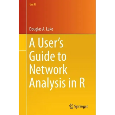 A User's Guide to Network Analysis in R