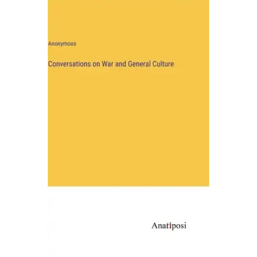 Conversations on War and General Culture