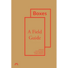 Boxes: A Field Guide