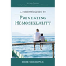 A Parent's Guide to Preventing Homosexuality