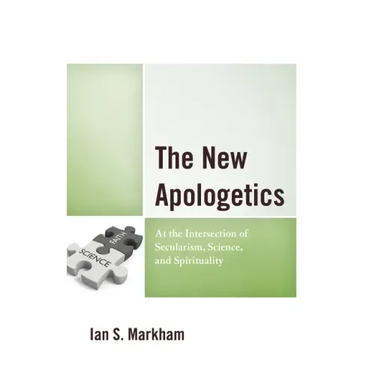 The New Apologetics: At the Intersection of Secularism, Science, and Spirituality