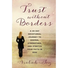 Trust Without Borders: A 40-Day Devotional Journey to Deepen, Strengthen, and Stretch Your Faith in God