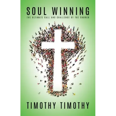 SOUL WINNING ...The ultimate call and challenge of the Church