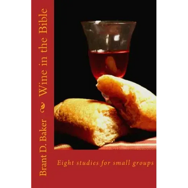 Wine in the Bible: Revised