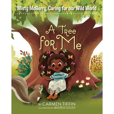 Misty McBerry, Caring for our Wild World: A Tree for Me