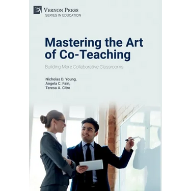 Mastering the Art of Co-Teaching: Building More Collaborative Classrooms