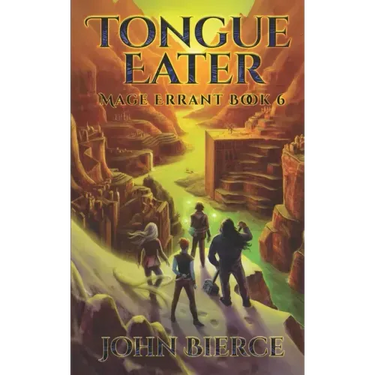Tongue Eater: Mage Errant Book 6