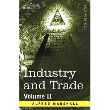 Industry and Trade: Volume II