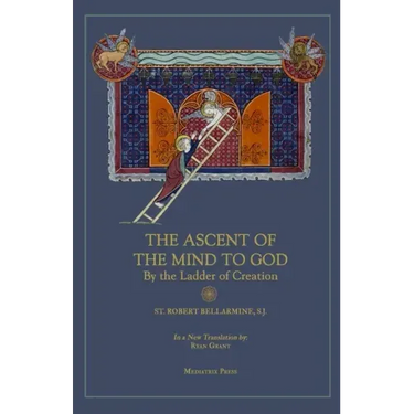 Ascent of the Mind to God: By the Ladder of Creation