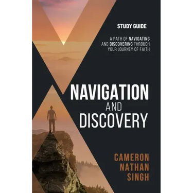 Navigation and Discovery Study Guide: A Path Of Navigating and Discovering Through Your Journey of Faith