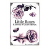 Little Roses Tattoo Flash Book