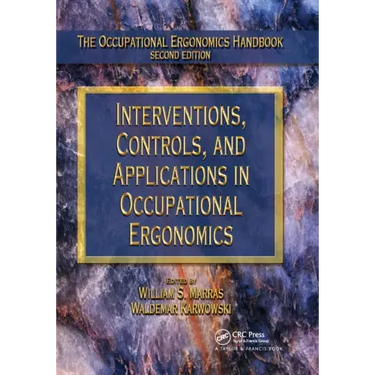 Interventions, Controls, and Applications in Occupational Ergonomics