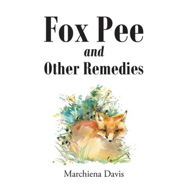 Fox Pee and Other Remedies