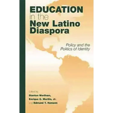 Education in the New Latino Diaspora: Policy and the Politics of Identity