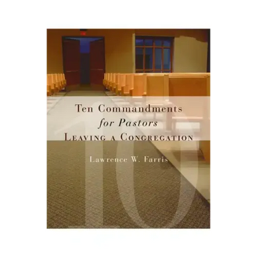 Ten Commandments for Pastors Leaving a Congregation