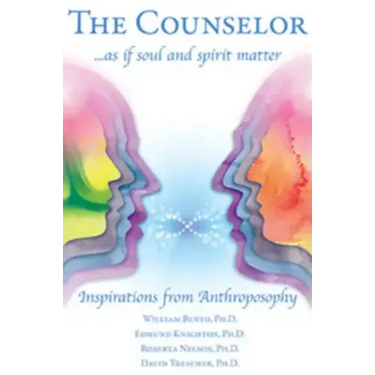 The Counselor . . . as If Soul and Spirit Matter: Inspirations from Anthroposophy