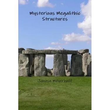 Mysterious Megalithic Structures