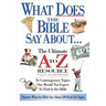 What Does the Bible Say about: The Ultimate A to Z Resource