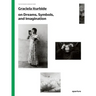 Graciela Iturbide on Dreams, Symbols, and Imagination