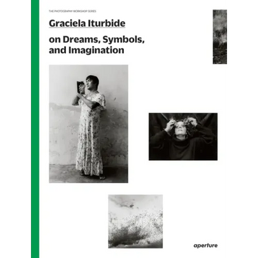 Graciela Iturbide on Dreams, Symbols, and Imagination