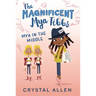 The Magnificent Mya Tibbs: Mya in the Middle