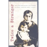 Twice a Stranger: The Mass Expulsions That Forged Modern Greece and Turkey