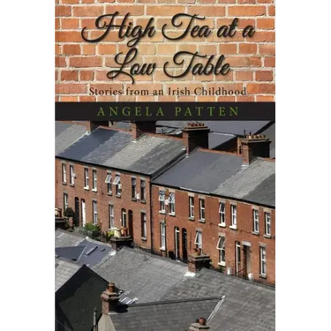 High Tea at a Low Table: Stories from an Irish Childhood