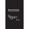 Chess Concepts: The Evolution of Chess Ideas