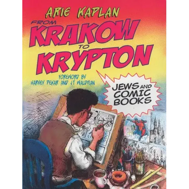 From Krakow to Krypton: Jews and Comic Books