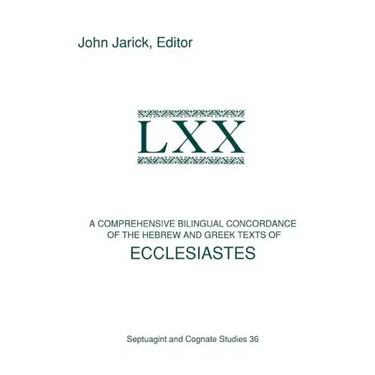 A Comprehensive Bilingual Concordance of the Hebrew and Greek Texts of Ecclesiastes