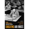 Educating Air Forces: Global Perspectives on Airpower Learning