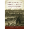 A Generous and Merciful Enemy: Life for German Prisoners of War During the American Revolution