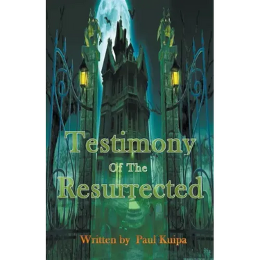 Testimony Of The Resurrected